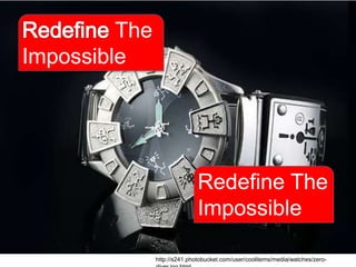 http://s241.photobucket.com/user/coolitems/media/watches/zero-diver. 
jpg.html 
The 
Impossible 
Redefine The 
Impossible 
 
