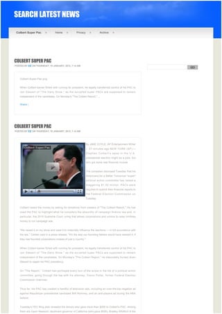 SEARCH LATEST NEWS

 Colbert Super Pac                 Home              Privacy                Archive




COLBERT SUPER PAC
POSTED BY EIZ ON THURSDAY, 19 JANUARY, 2012, 7:14 AM
                                                                                                                    GO


                                                                                                                 
    Colbert-Super-Pac.png


    When Colbert earlier flirted with running for president, he legally transferred control of his PAC to
    Jon Stewart of "The Daily Show," as the so-called super PACs are supposed to remain
    independent of the candidates. On Monday's "The Colbert Report," ...


    Share |




COLBERT SUPER PAC
POSTED BY EIZ ON THURSDAY, 19 JANUARY, 2012, 7:14 AM




                                                                By JAKE COYLE, AP Entertainment Writer
                                                                – 37 minutes ago NEW YORK (AP) —
                                                                Stephen Colbert's sway in the U.S.
                                                                presidential election might be a joke, but
                                                                he's got some real financial muscle.


                                                                The comedian disclosed Tuesday that his
                                                                Americans for a Better Tomorrow "super"
                                                                political action committee has raised a
                                                                staggering $1.02 million. PACs were
                                                                required to submit their financial reports to
                                                                the Federal Election Commission on
                                                                Tuesday.


    Colbert raised the money by asking for donations from viewers of "The Colbert Report." He has
    used the PAC to highlight what he considers the absurdity of campaign finance law and, in
    particular, the 2010 Supreme Court ruling that allows corporations and unions to raise limitless
    money to run campaign ads.


    "We raised it on my show and used it to materially influence the elections — in full accordance with
    the law," Colbert said in a press release. "It's the way our founding fathers would have wanted it, if
    they had founded corporations instead of just a country."


    When Colbert earlier flirted with running for president, he legally transferred control of his PAC to
    Jon Stewart of "The Daily Show," as the so-called super PACs are supposed to remain
    independent of the candidates. On Monday's "The Colbert Report," he elaborately hunted down
    Stewart to regain his PAC presidency.


    On "The Report," Colbert has portrayed every turn of the screw in the life of a political action
    committee, going through the law with his attorney, Trevor Potter, former Federal Election
    Commission chairman.


    Thus far, his PAC has created a handful of television ads, including an over-the-top negative ad
    against Republican presidential candidate Mitt Romney, and an anti-players ad during the NBA
    lockout.


    Tuesday's FEC filing also revealed the donors who gave more than $200 to Colbert's PAC. Among
    them are Gavin Newsom, lieutenant governor of California (who gave $500), Bradley Whitford of the
 