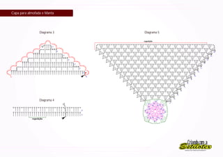 Capa para almofada e Manta




                 Diagrama 3   Diagrama 5




                 Diagrama 4




                                           Criando com a
 