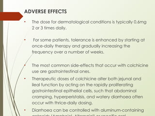 Colchicine - by dr avinash in dermatology Copy.pptx
