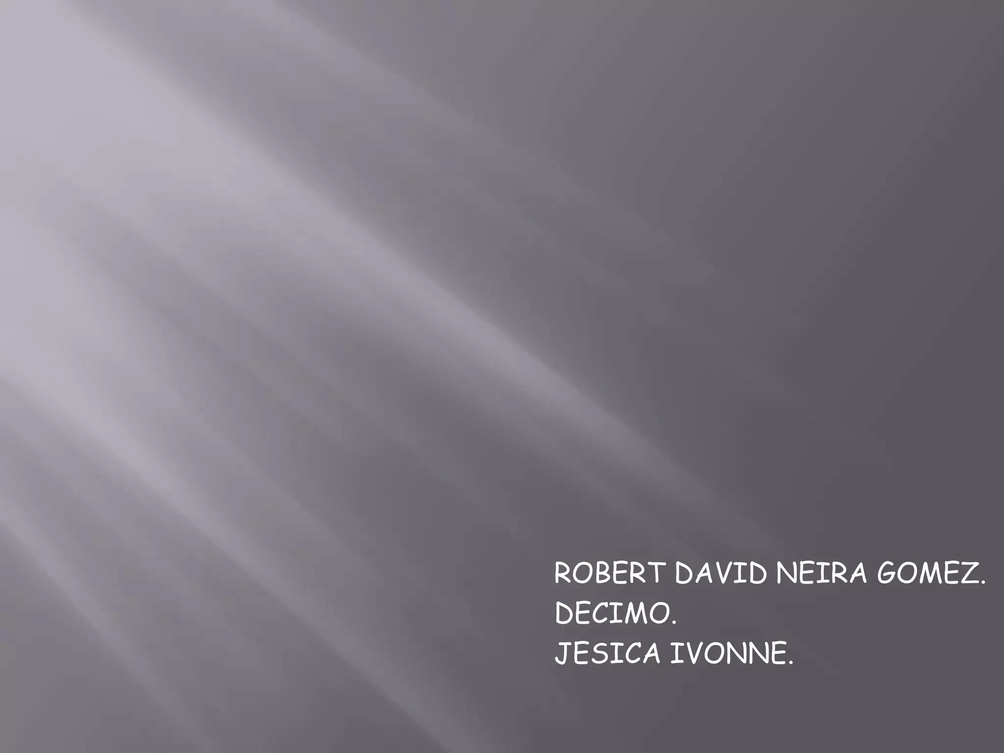 ROBERT DAVID NEIRA GOMEZ.DECIMO.JESICA IVONNE.