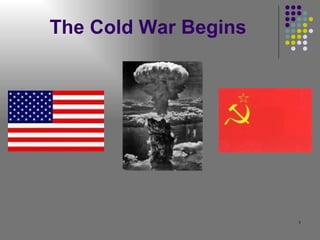 The Cold War Begins 