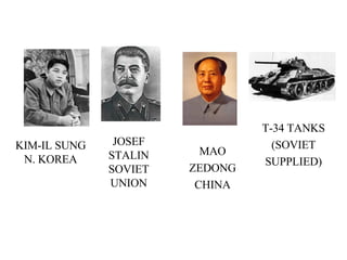KIM-IL SUNG N. KOREA JOSEF STALIN SOVIET UNION T-34 TANKS (SOVIET SUPPLIED) MAO ZEDONG CHINA 