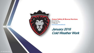 PPT-SM-CWW 2016 1
Armor Safety & Rescue Services
4401 Parker Rd.
Houston, TX 77093
713-969-9099
http://www.armorsafety.net
 