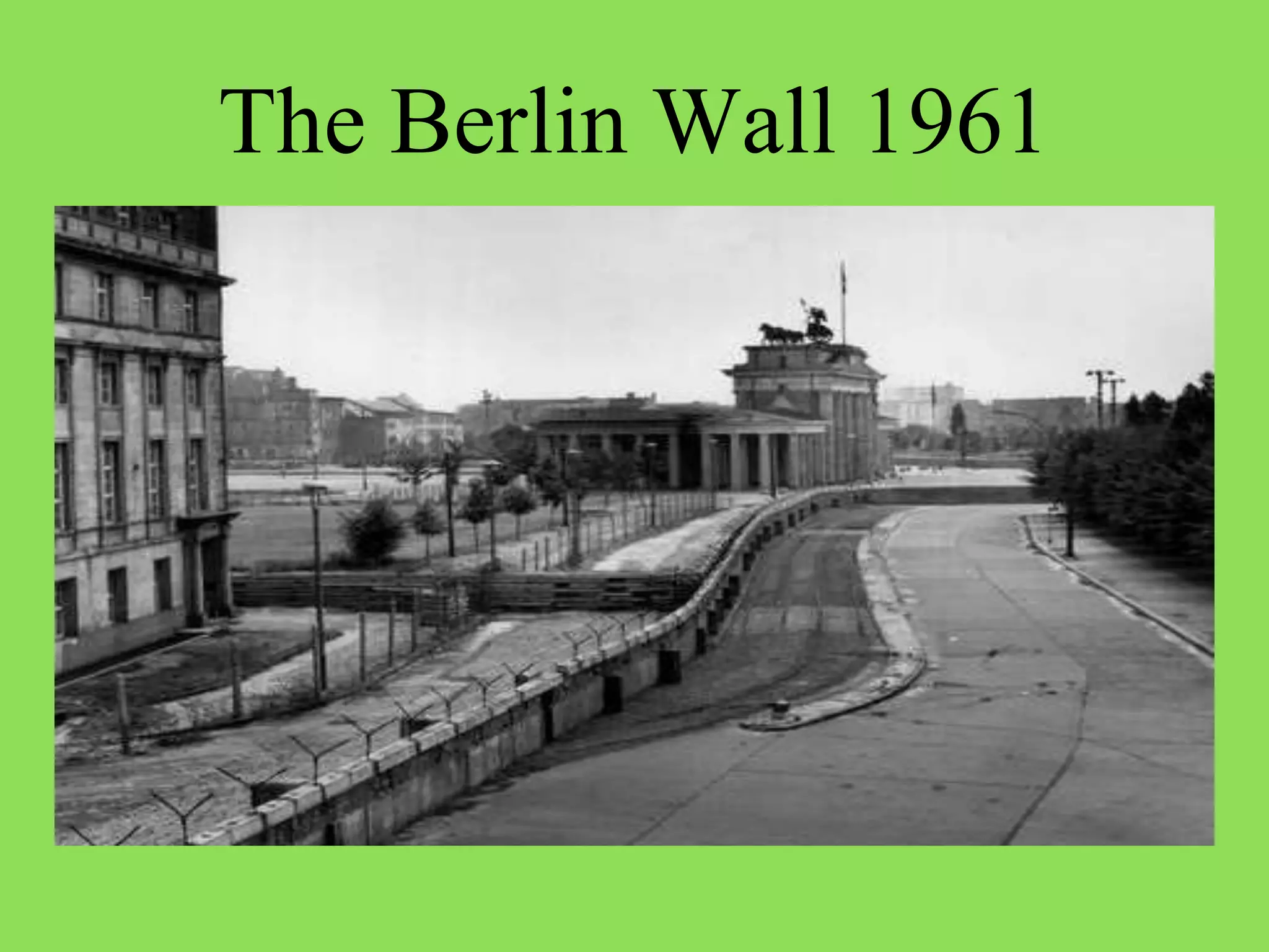The Berlin Wall 1961
 