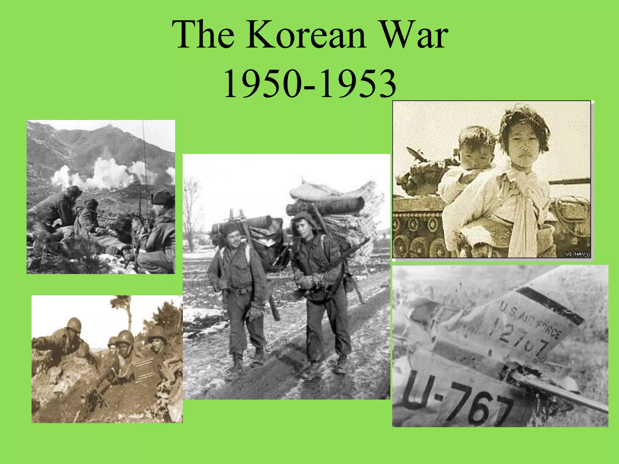 The Korean War
1950-1953
 