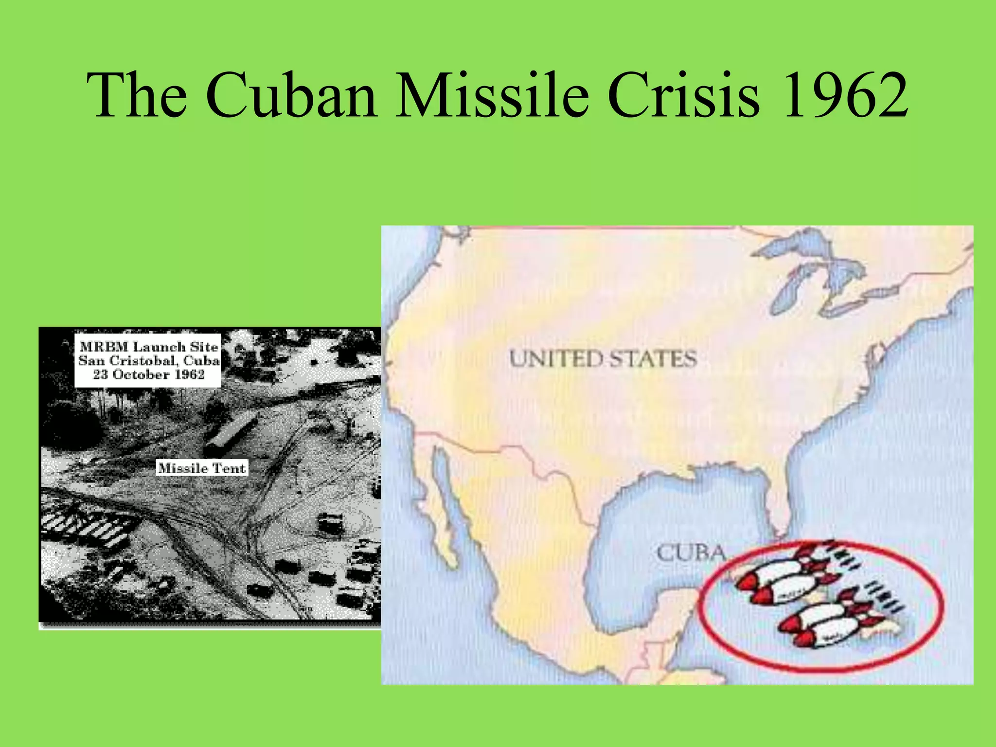 The Cuban Missile Crisis 1962
 