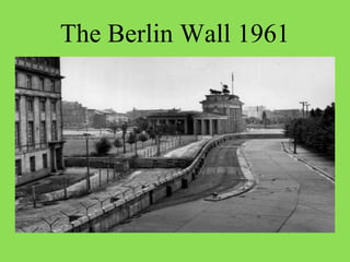The Berlin Wall 1961
 