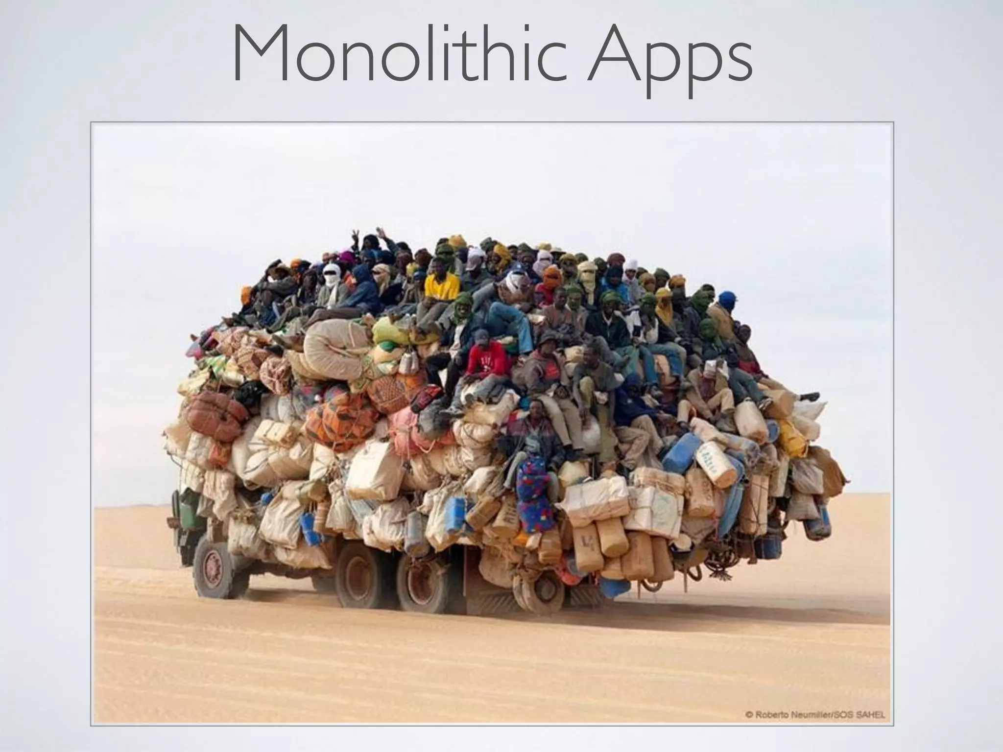 Monolithic Apps
 