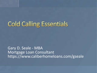 Gary D. Seale - MBA
Mortgage Loan Consultant
https://www.caliberhomeloans.com/gseale
 