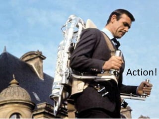 Action!
 