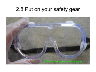2.8 Put on your safety gear
 