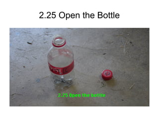 2.25 Open the Bottle
 