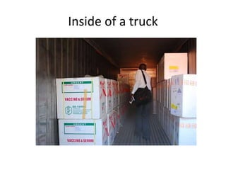 Inside of a truck
 