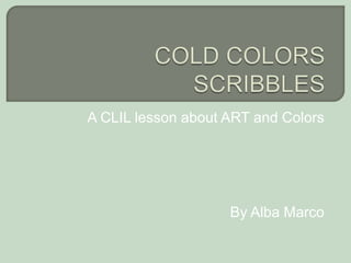 A CLIL lesson about ART and Colors

By Alba Marco

 