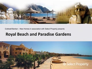 Coldwell Banker – New Homes in association with Select Property presents Royal Beach and Paradise Gardens 