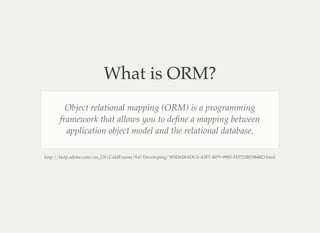 Let ColdFusion ORM do the work for you! | PDF