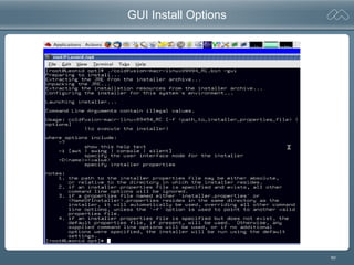 50
GUI Install Options
 