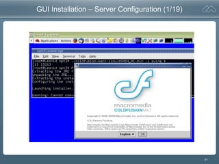 51
GUI Installation – Server Configuration (1/19)
 
