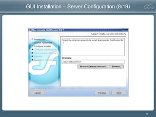 57
GUI Installation – Server Configuration (8/19)
 