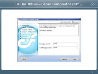62
GUI Installation – Server Configuration (13/19)
 
