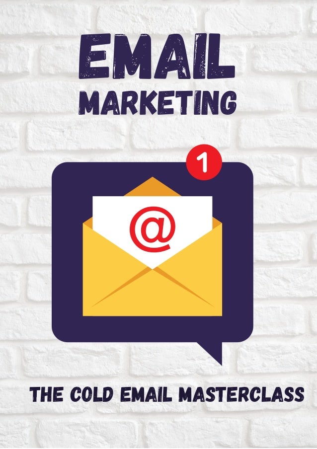 Email
Marketing
the Cold email masterclass
 