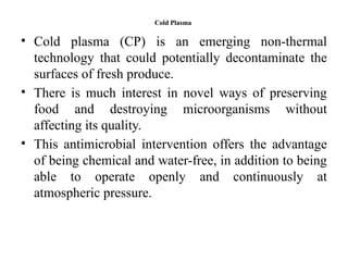 COLD PLASMA AS AN EMERGING NON-THERMAL FOOD PROCESSING TECHNOLOGY PPT.pptx
