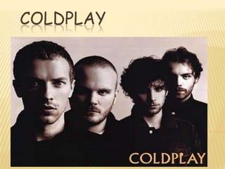COLDPLAY
 