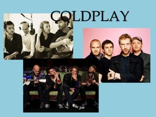 COLDPLAY 
 