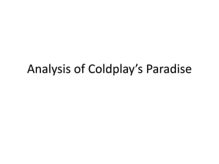 Analysis of Coldplay’s Paradise
 