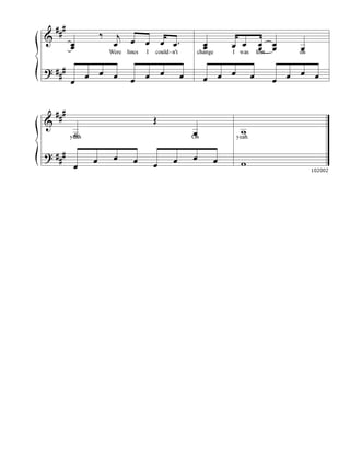 &
?
#
#
#
#
#
#
œœ
‰ j
œ œ œ œ .œ
Were lines I could-n't
œ
œ œ œ
œ
œ œ œ
œœ œ œ œ
œ
œ
œ œ
change I was lost oh
œ œ œ œ
œ
œ œ œ
&
?
#
#
#
#
#
#
˙
Œ
œ
yeah Oh
œ
œ œ œ
œ
œ œ œ
w
yeah.
w
102002
 