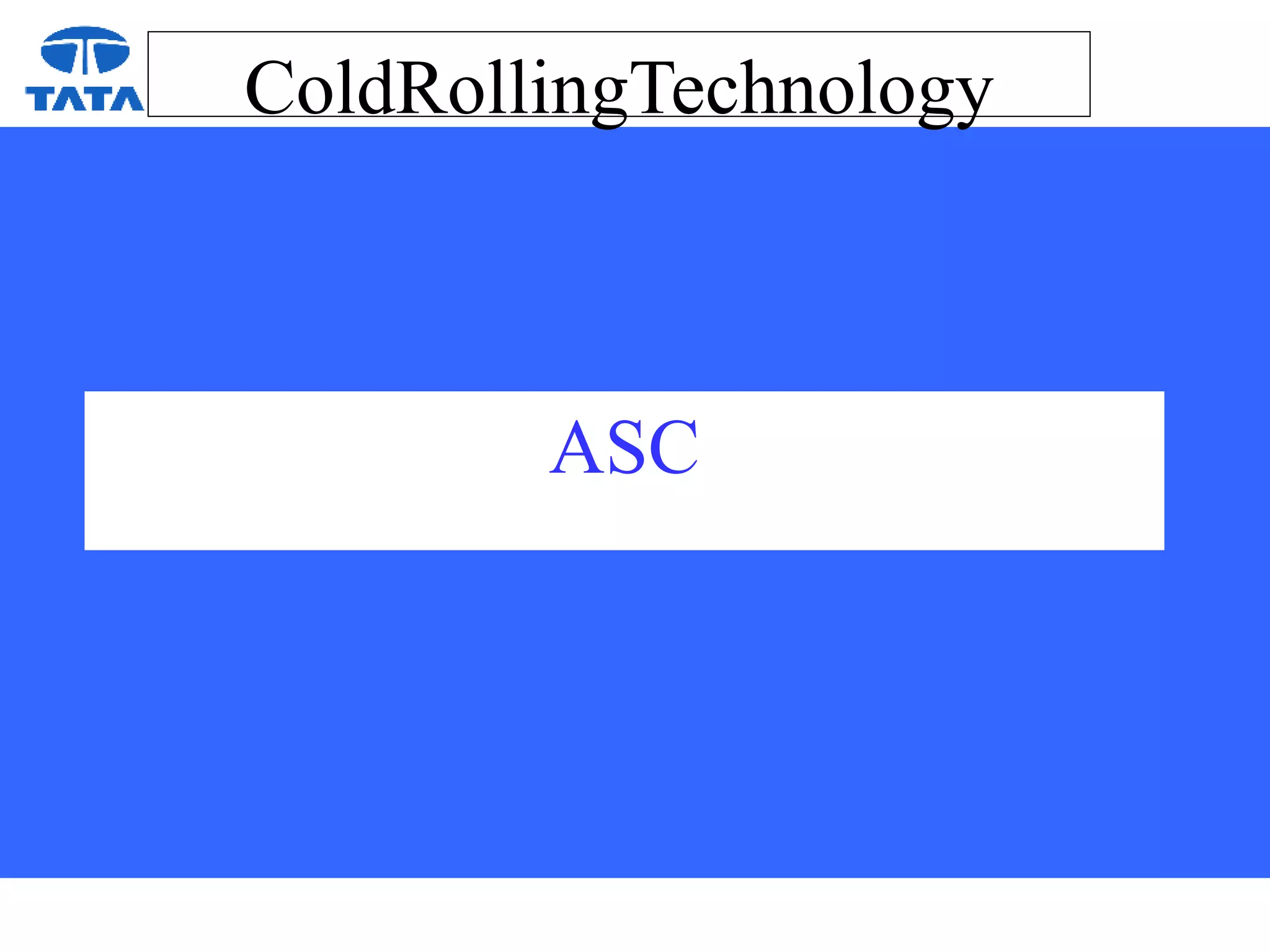 ColdRollingTechnology
ASC
 