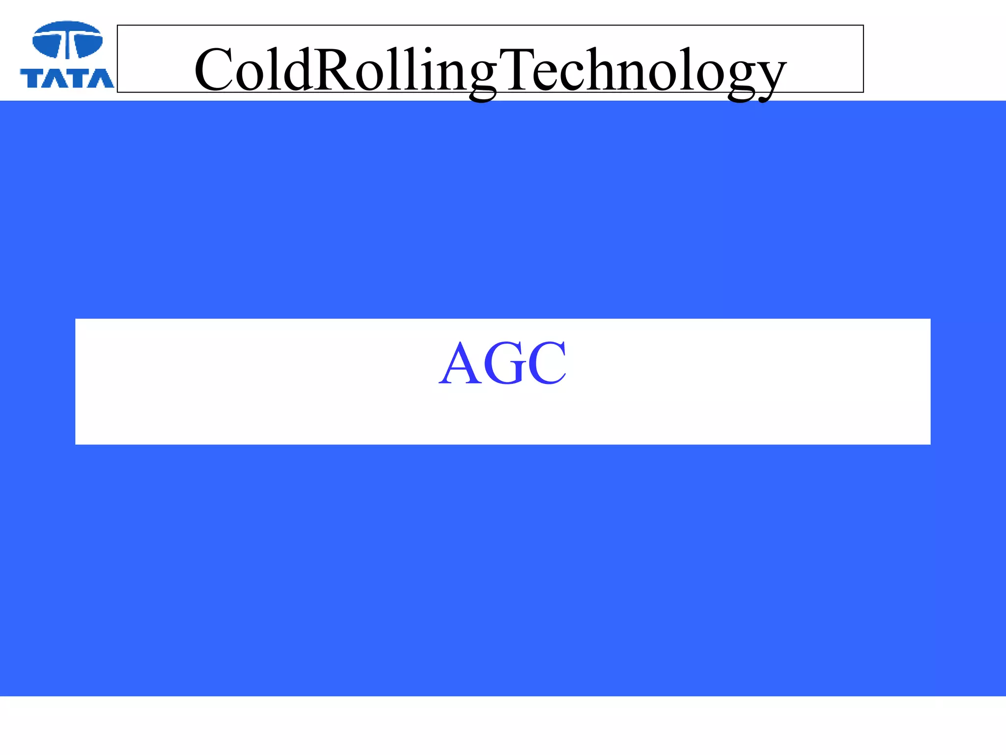 ColdRollingTechnology
AGC
 