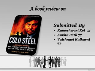 A book review on
Submitted By
• Kameshwari Kvl 75
• Kavita Patil 77
• Vaishnavi Kulkarni
82
 