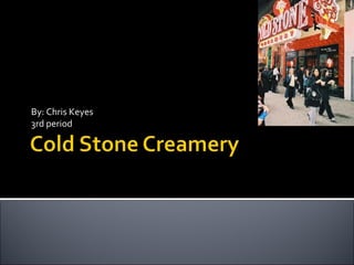 Cold Stone Creamery | PPT