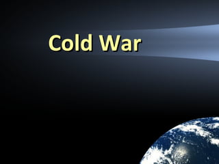 Cold War
 