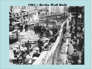 1961 – Berlin Wall Built

 