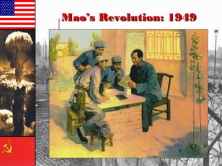 Mao’s Revolution: 1949Mao’s Revolution: 1949
 