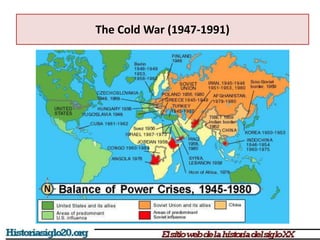 The Cold War (1947-1991)
 