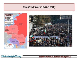 The Cold War (1947-1991)
 