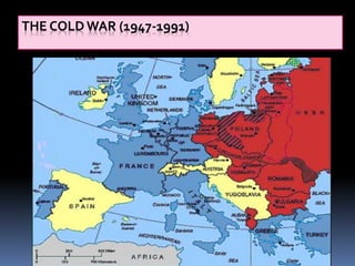 THE COLD WAR (1947-1991)
 