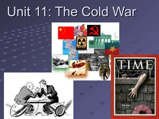 Unit 11: The Cold War
 