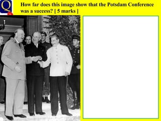 How far does this image show that the Potsdam Conference was a success? [ 5 marks ] 