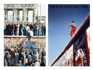 Fall of the Berlin Wall, 1989 
 