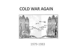 COLD WAR AGAIN  1979-1983 