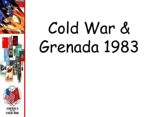 Cold war & grenada 1983 | PPT