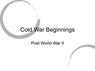 Cold War Beginnings Post World War II 