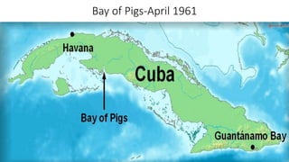 Bay of Pigs-April 1961
 