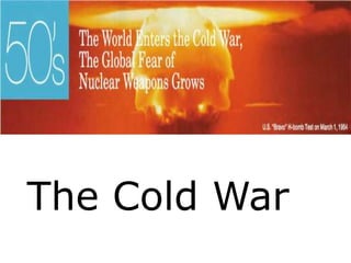 The Cold War
 