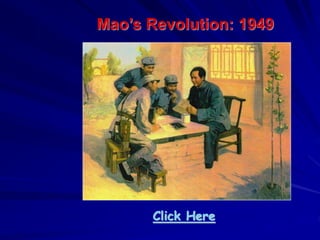 Mao’s Revolution: 1949
Click Here
 